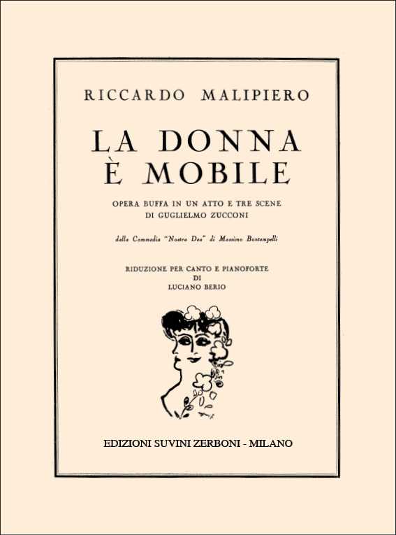 La Donna È Mobile Opera buffa in 1 atto (3 scene) da una commedia di Massimo Bontempelli, su libretto di G. Zucconi